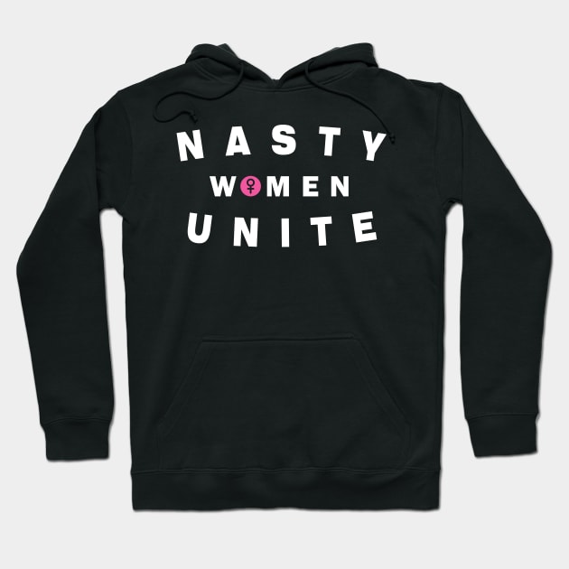 Nasty women unite outfit for Womens March 2018 Hoodie by CMDesign